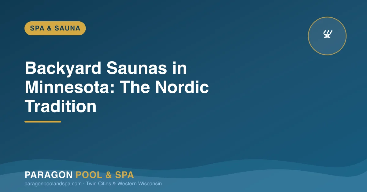 Backyard Saunas in Minnesota: The Nordic Tradition Meets Modern Wellness