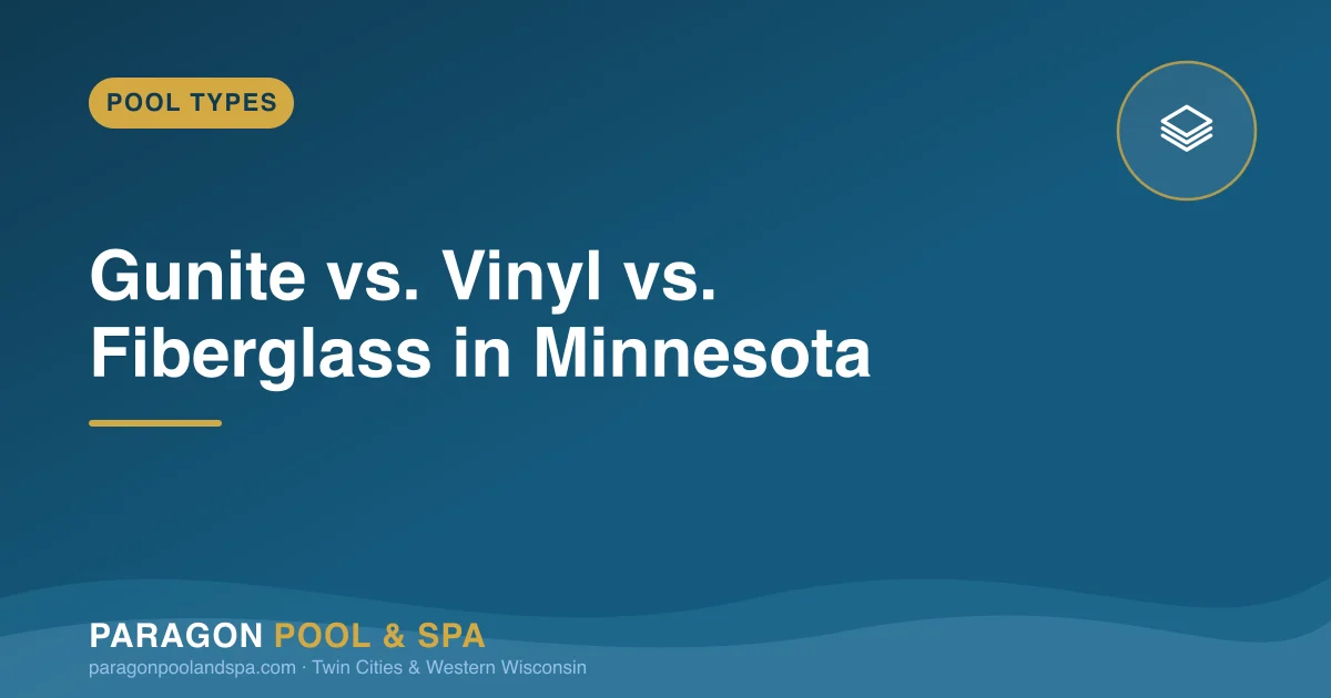 Gunite vs. Vinyl vs. Fiberglass Pools: What Minnesota's Freeze-Thaw Decides for You
