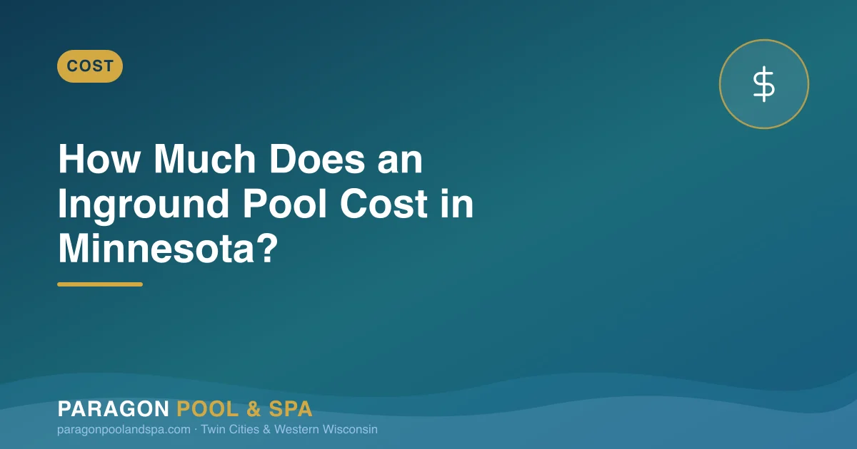 How Much Does an Inground Pool Cost in Minnesota? (2026 Guide)