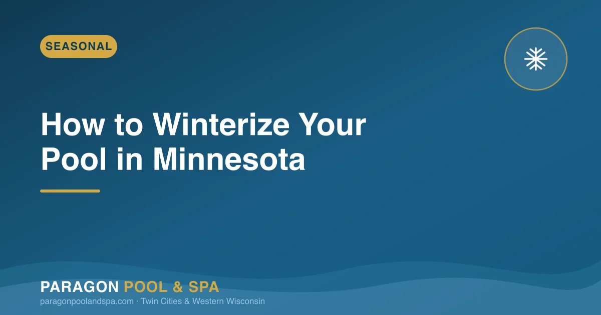 How to Winterize Your Pool in Minnesota: A Step-by-Step Guide