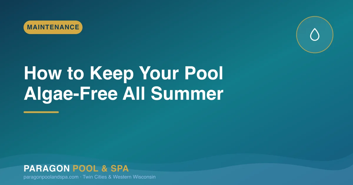 How to Keep Your Pool Algae-Free Through a Minnesota Summer