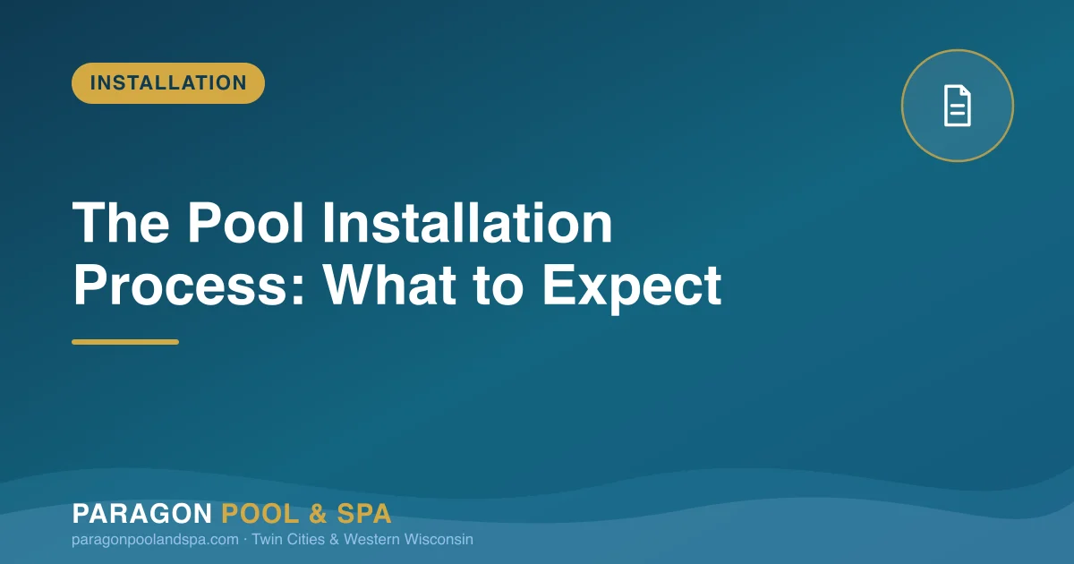 From Concept to Cannonball: What to Expect During Your Pool Installation