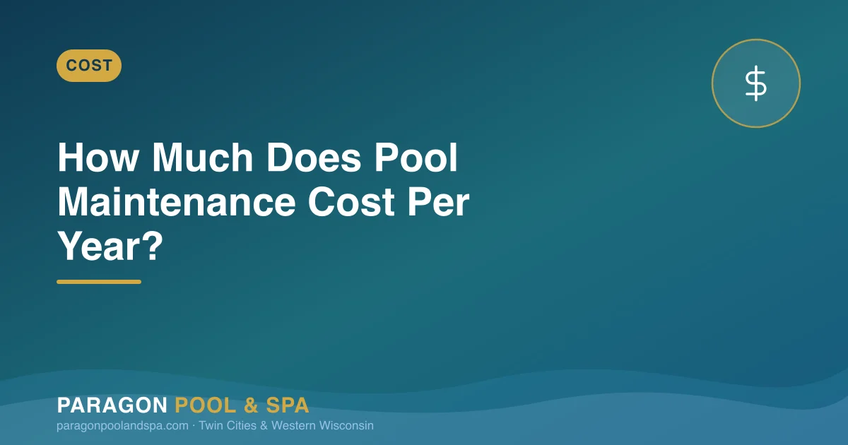 How Much Does Pool Maintenance Cost Per Year in the Twin Cities?