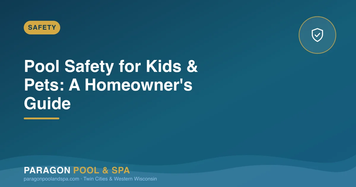 Pool Safety for Kids and Pets: A Minnesota Homeowner's Guide