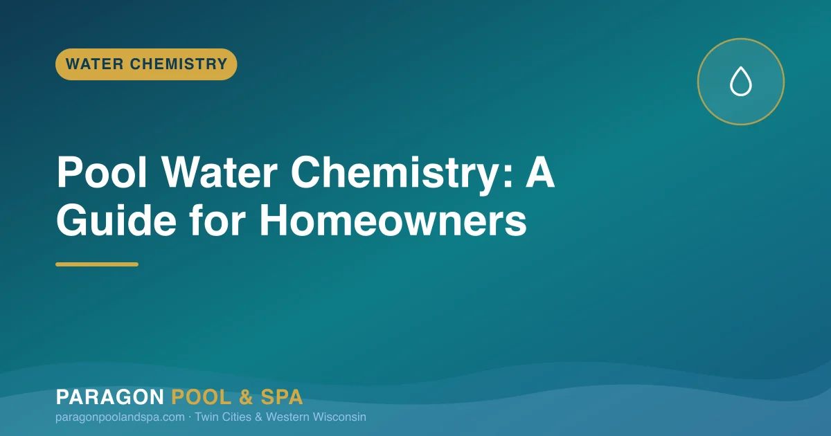 Pool Water Chemistry 101: A Minnesota Homeowner's Guide to Balanced Water