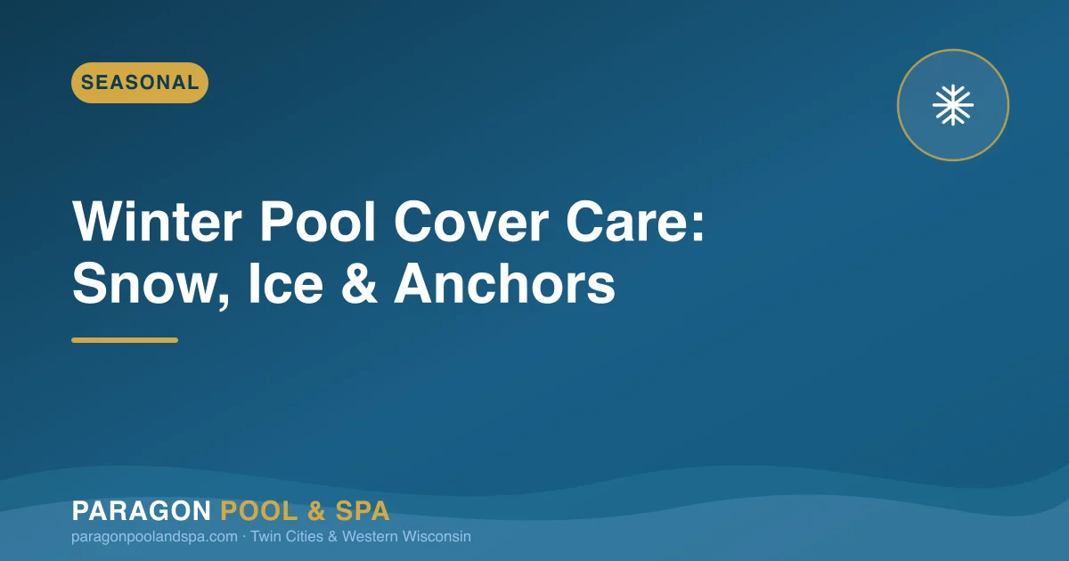 Winter Pool Cover Care: Snow, Ice, and What Your Cover Can Handle